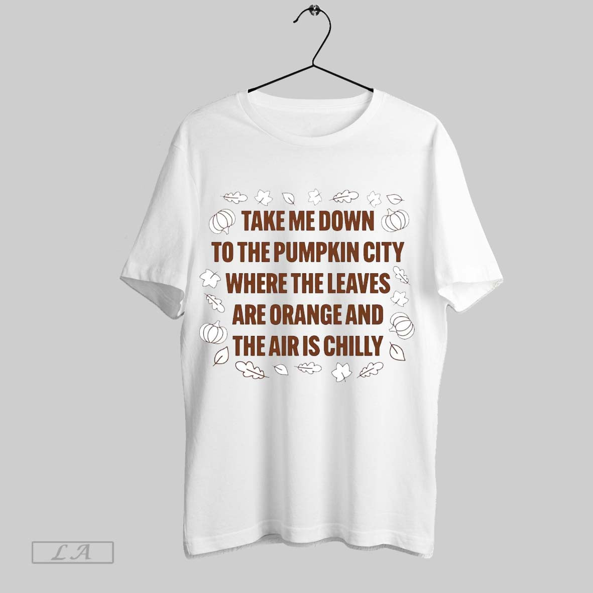 Original Take Me Down To The Pumpkin City Where The Leaves Are Orange