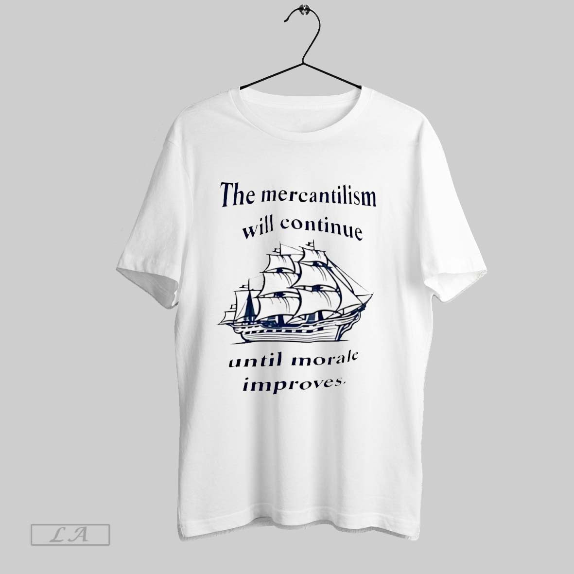 Original The Mercantilism Will Continue Until Morale Improves