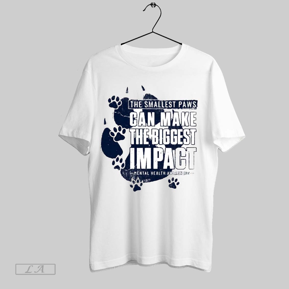 Original The Smallest Paws Can Make The Biggest Impact Mental Health Awareness