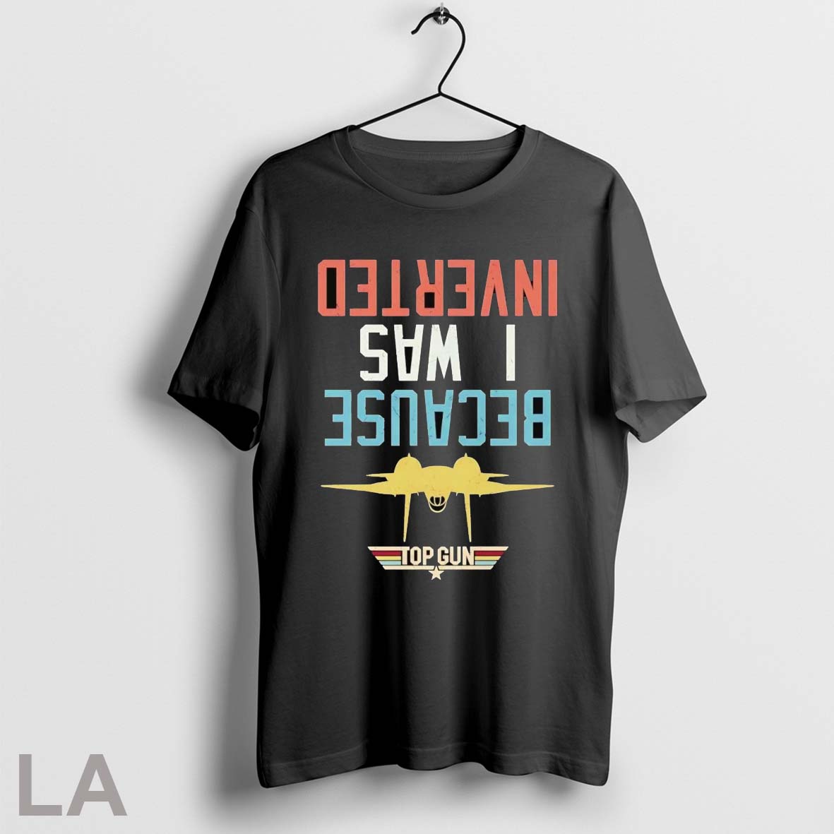 Original Top Gun Because I Was Inverted Upside Down