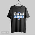 Original Toronto Blue Jays 2025 Mlb Postseason Built For October