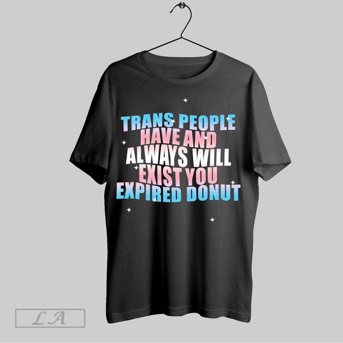 Original Trans People Have And Always Will Exist You Expired Donut