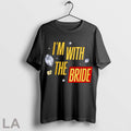 Original Travis Kelce Im With The Bride T Shirt
