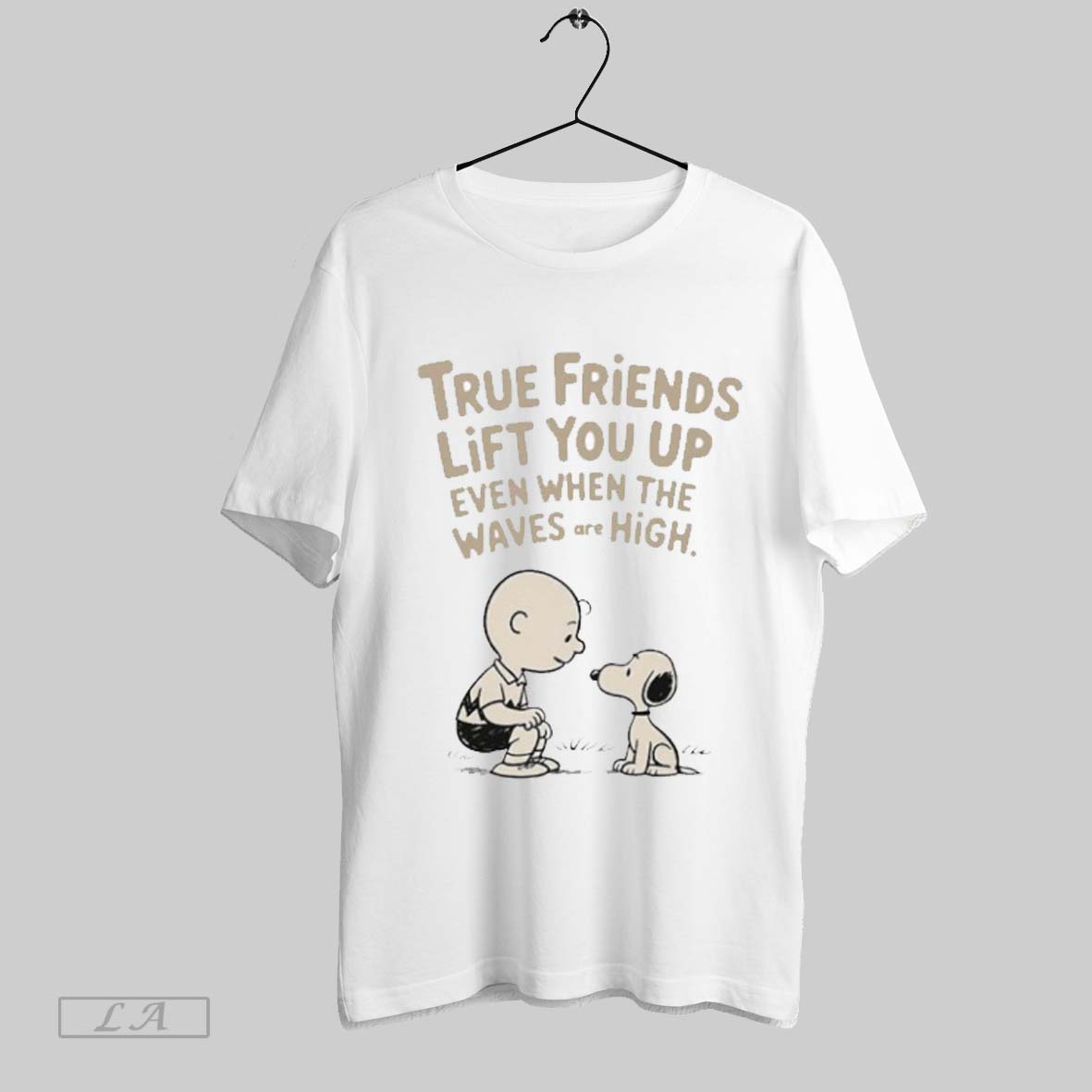Original True Friends Lift You Up Even When The Waves Are High Peanuts Shirt