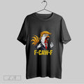 Original Trump F Caw F Chicken Political Parody Satire Rooster
