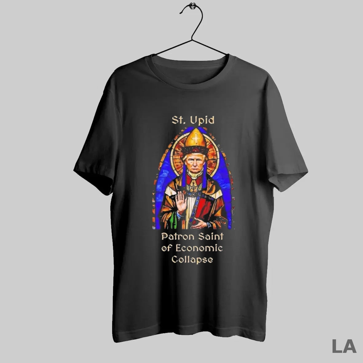 Original Trump St Upid Patron Saint Of Economic Collapse