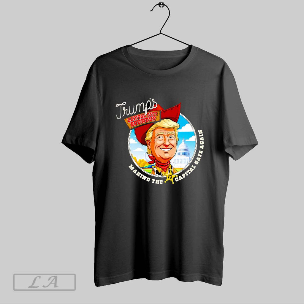 Original Trumps Capital City Roundup Making The Capital Safe Again T Shirt