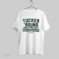 Original Tucker Kraft Tucker Round And Find Out