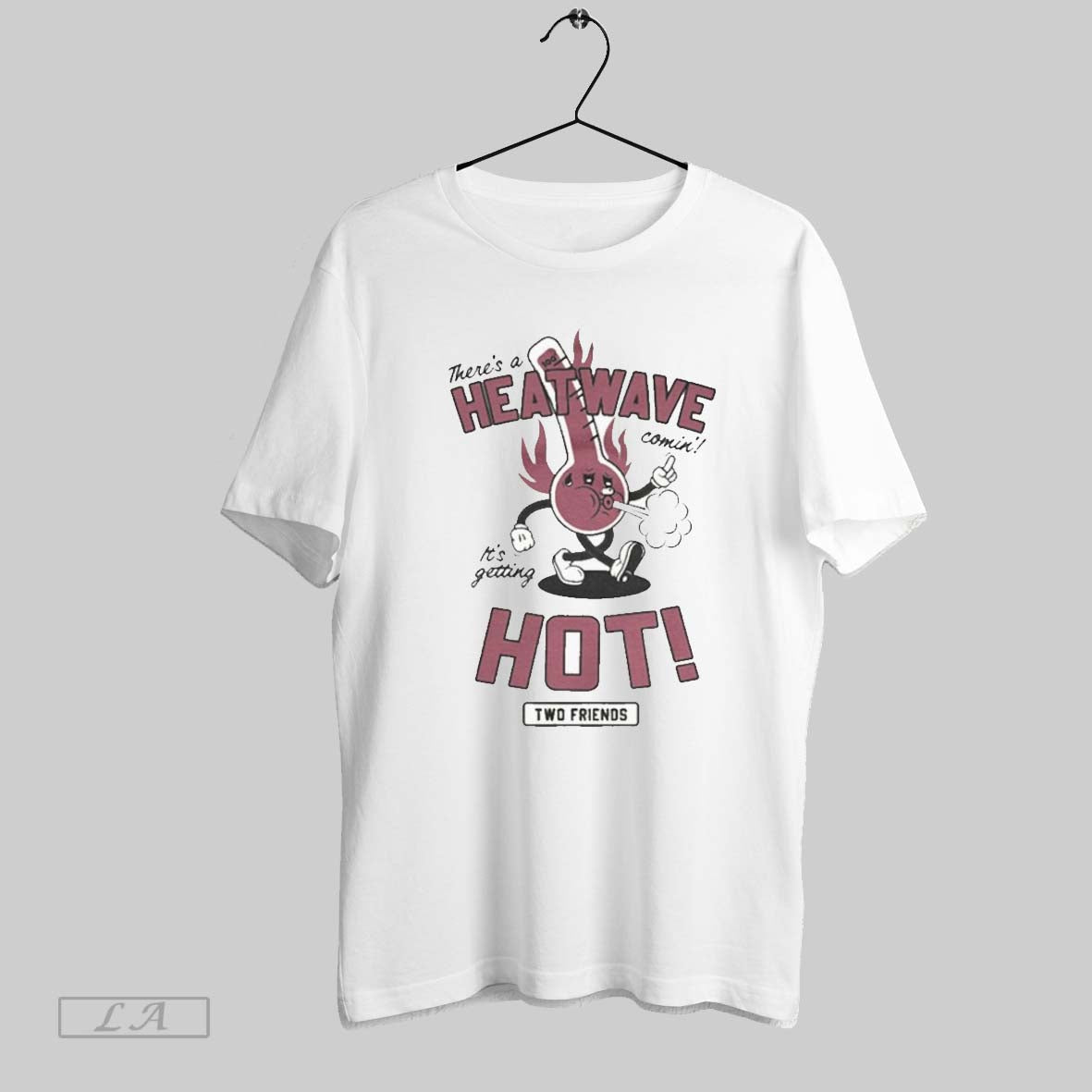 Original Two Friends Theres A Heatwave Hot Comin Its Getting Hot