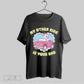 Original Unicorn My Other Ride Is Your Dad
