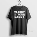Original Vladimir Guerrero Jr Toronto Blue Jays Vladdy Is Your Daddy