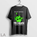 Original We Ate Everyone Type O Negative The Dead Are Among Us T Shirt