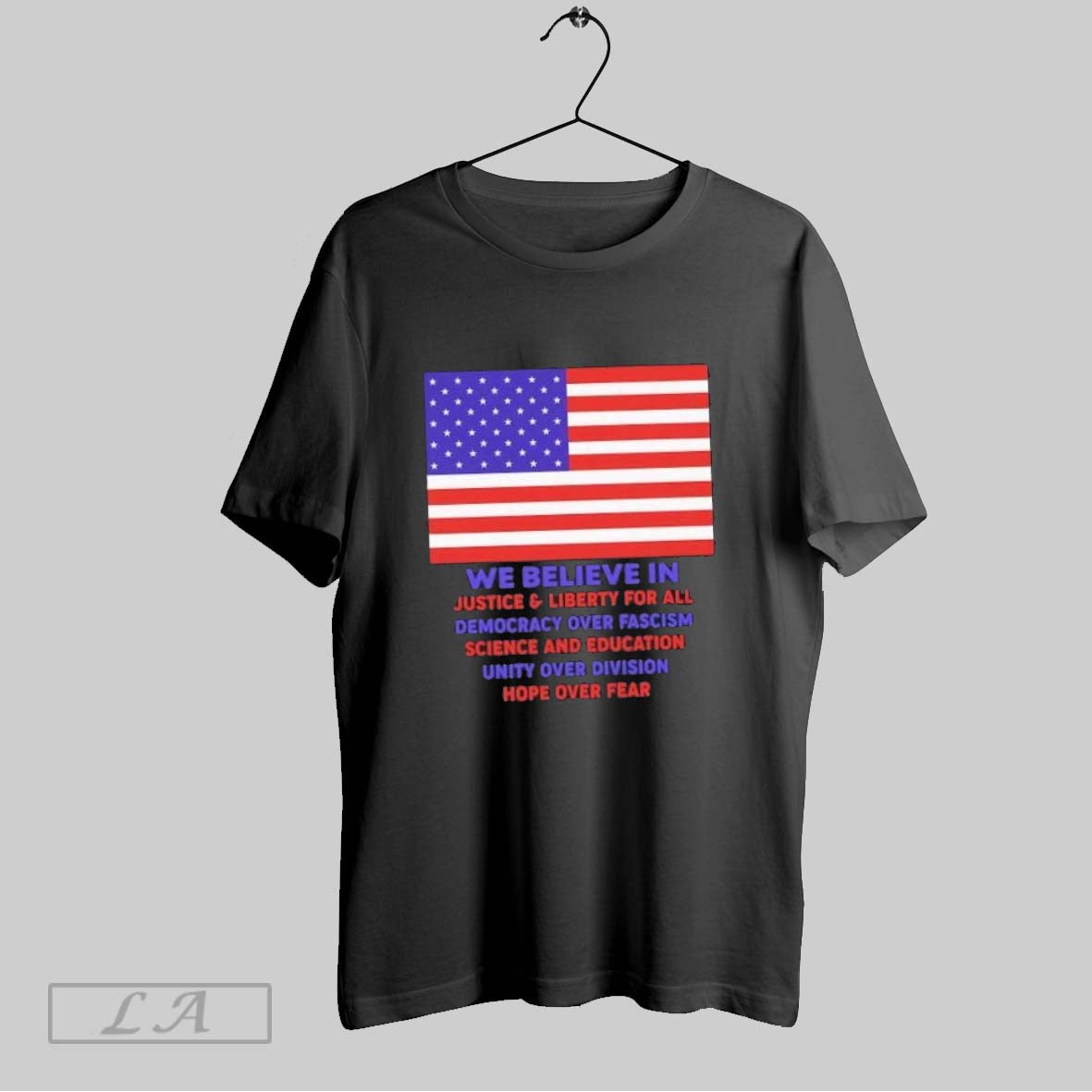 Original We Believe In Justice And Liberty For All Democracy Over Fascism Us Flag