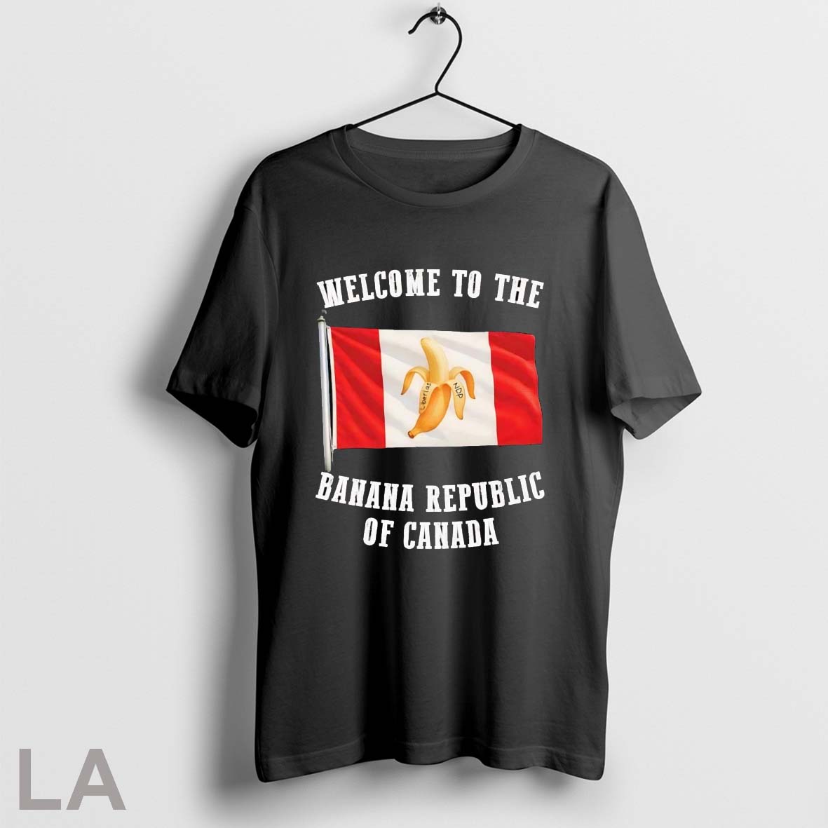 Original Welcome To The Banana Republic Of Canada