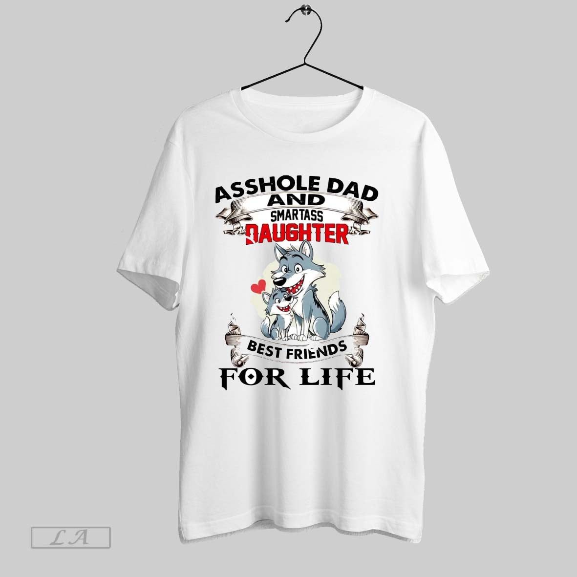 Original Wolf Asshole Dad And Smartass Daughter Best Friends