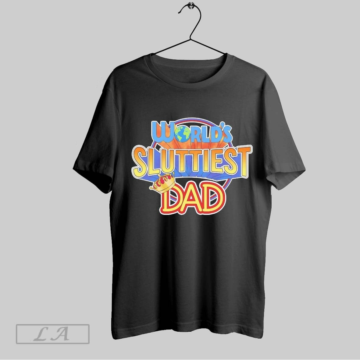 Original Worlds Sluttiest Dad Fathers Day