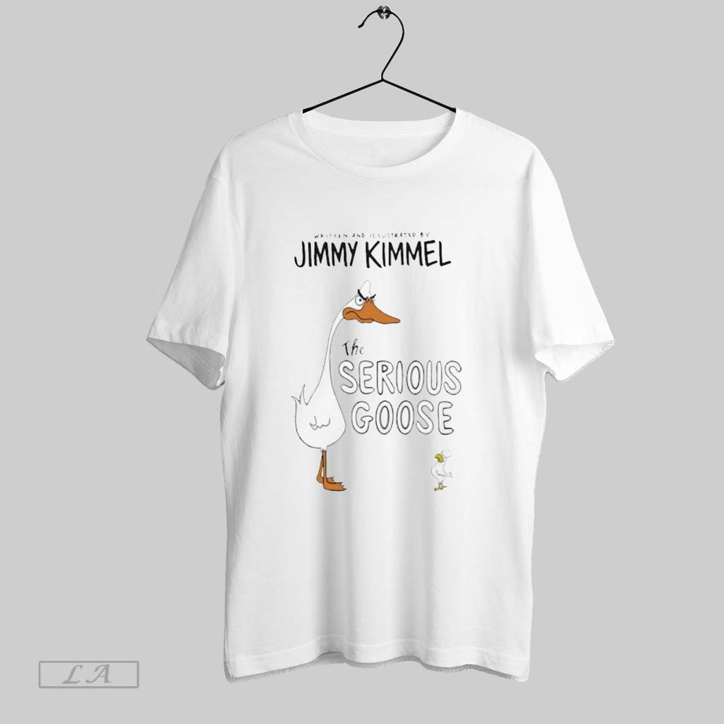 Original Written And Illustrated By Jimmy Kimmel Serious Goose