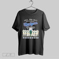 Original Yes Im Old But I Los Angeles Dodgers Greatness