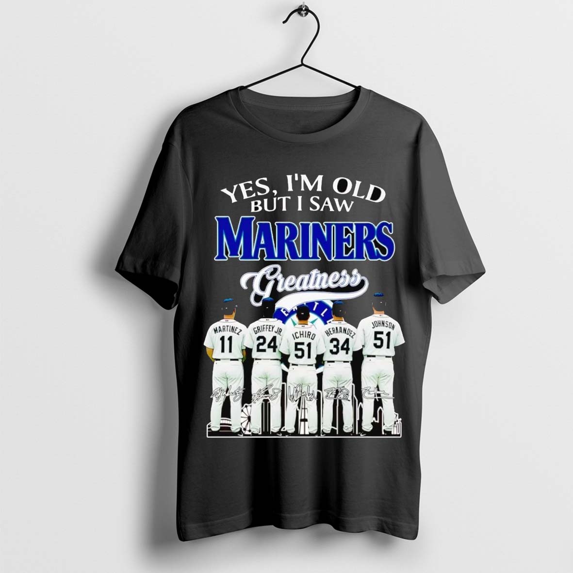 Original Yes Im Old But I Saw Mariners Greatness Legend Players