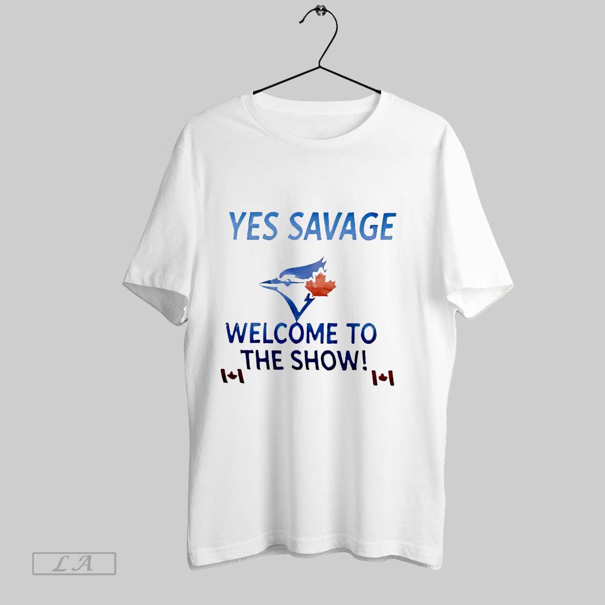 Original Yes Savage Welcome To The Show Toronto Blue Jays
