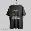 Original You Matter Until You Multiply Yourself Times The Speed Of Light Squared