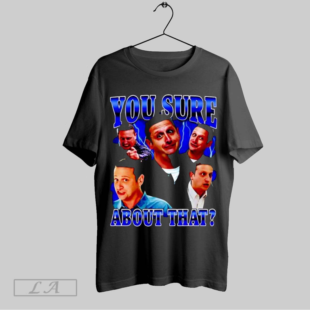 Original You Sure About That Graphic