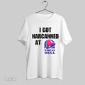 Original I Got Narcanned At Taco Bell