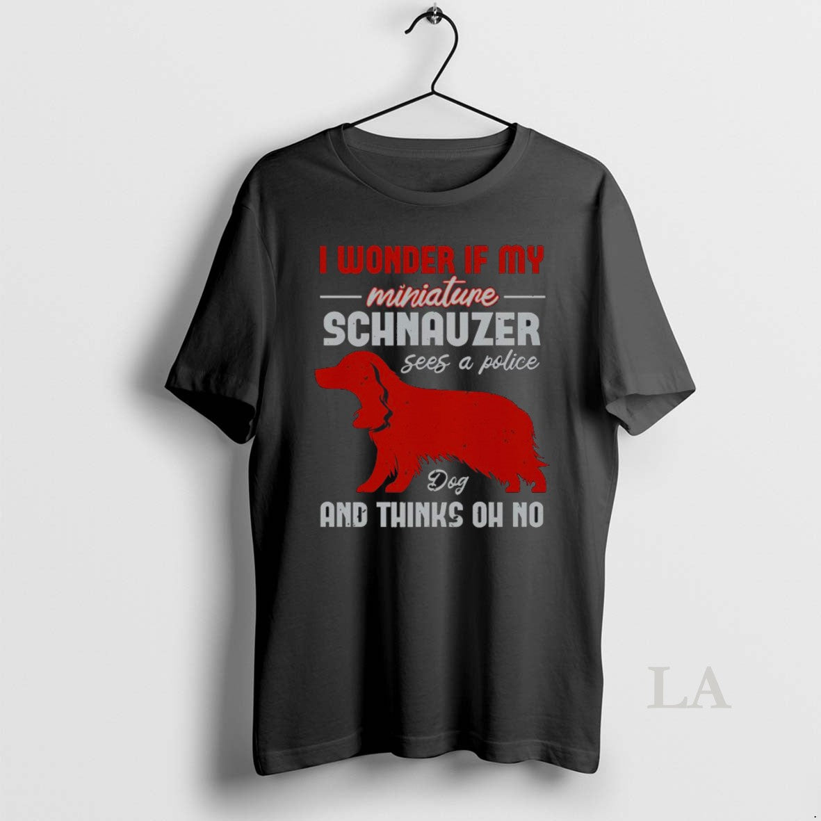 Original I Wonder If My Miniature Schnauzer Dog And Thinks Oh No