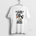Original Lif Is But A Spoon Dont Drugs T Shirt Hprbbf
