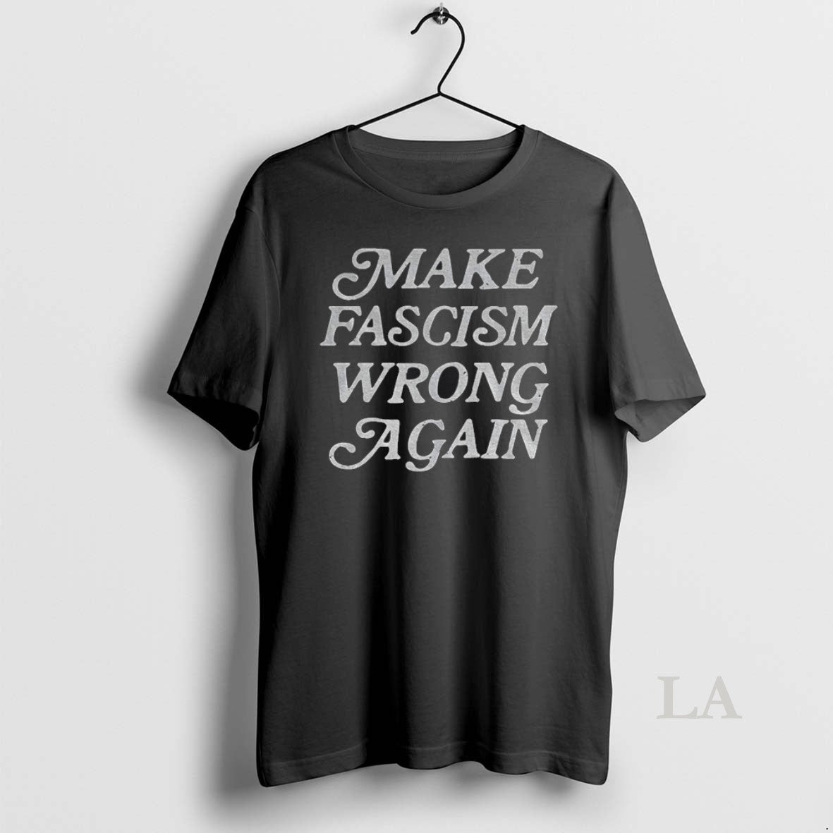 Original Make Fascism Wrong Again Political T Shirt K5xn4c