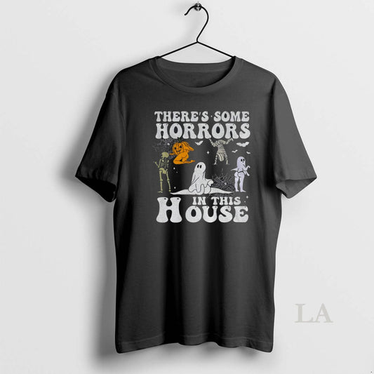 Original Spooky Season Theres Some Horrors In This House Halloween T Shirt X2pu1x