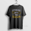 Original Springing Into The Season Spring T Shirt Fqi0a6