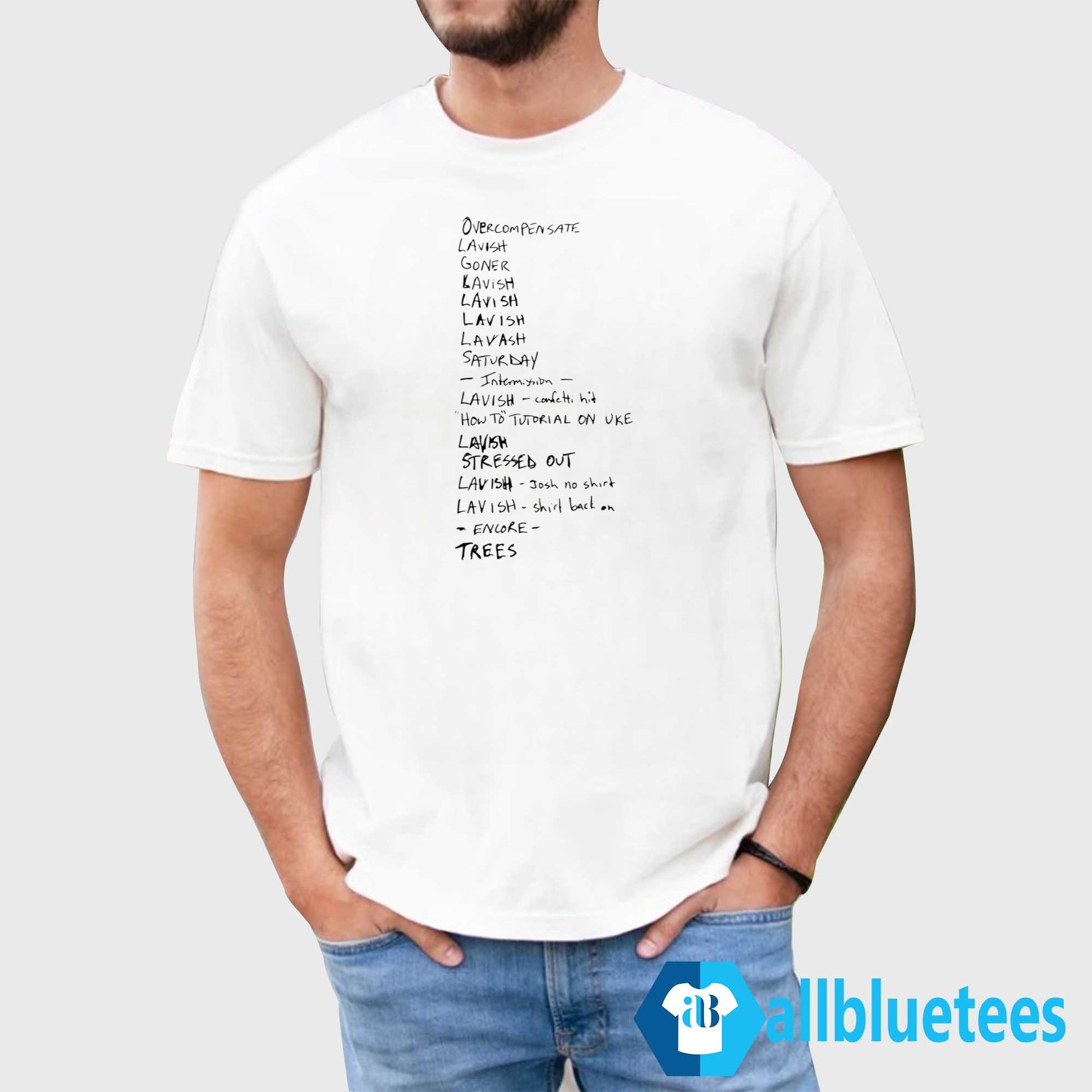 Overcompensate Lavish Goner Lavish Lavish Lavish Lavash Saturday Intermission Shirt