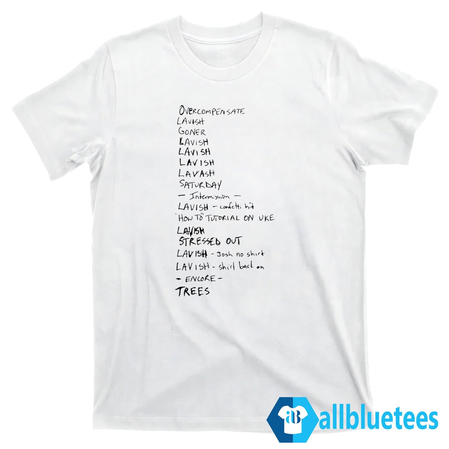 Overcompensate Lavish Goner Lavish Lavish Lavish Lavash Saturday Intermission Shirt