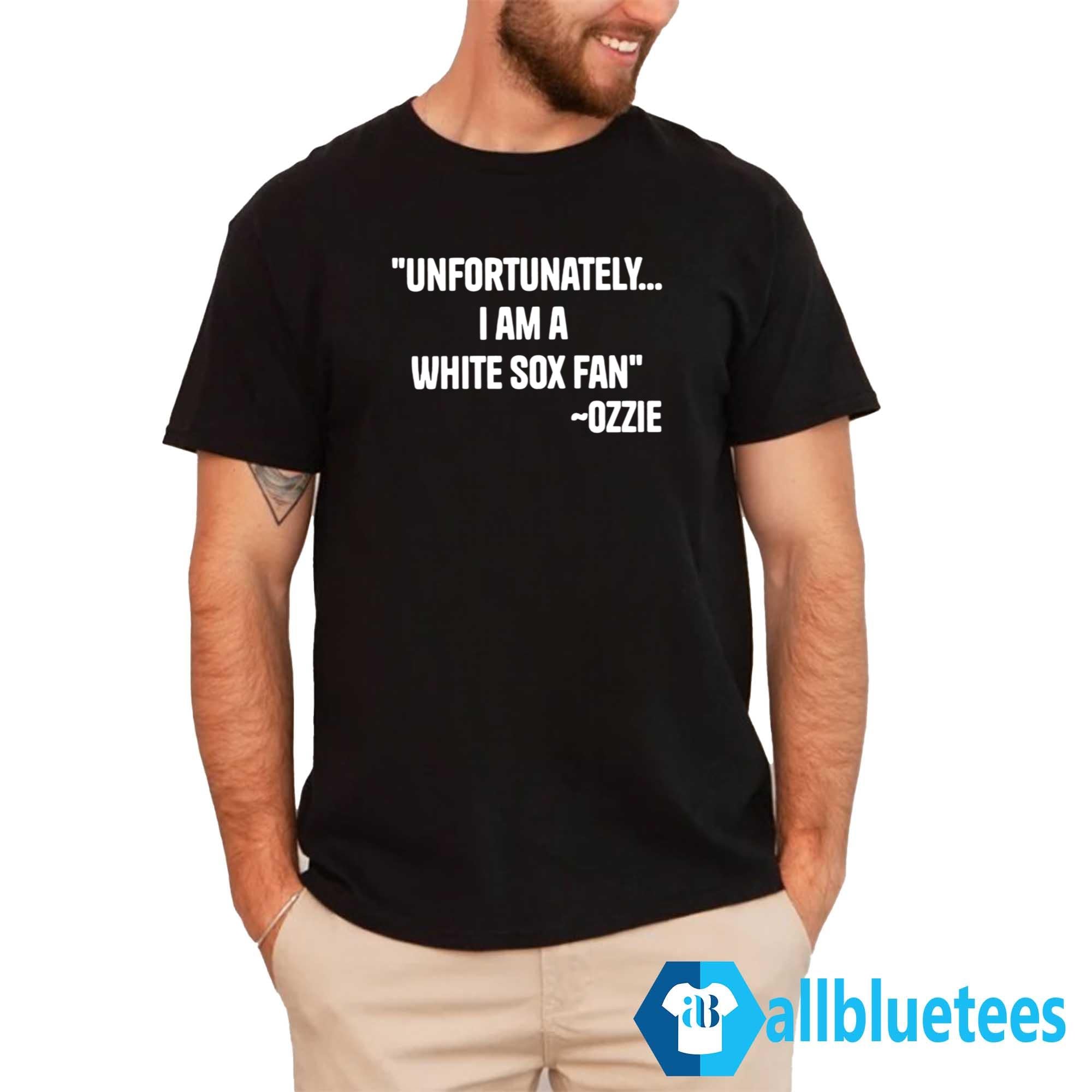 Ozzie Guillen Unfortunately I Am A White Sox Fan Shirt