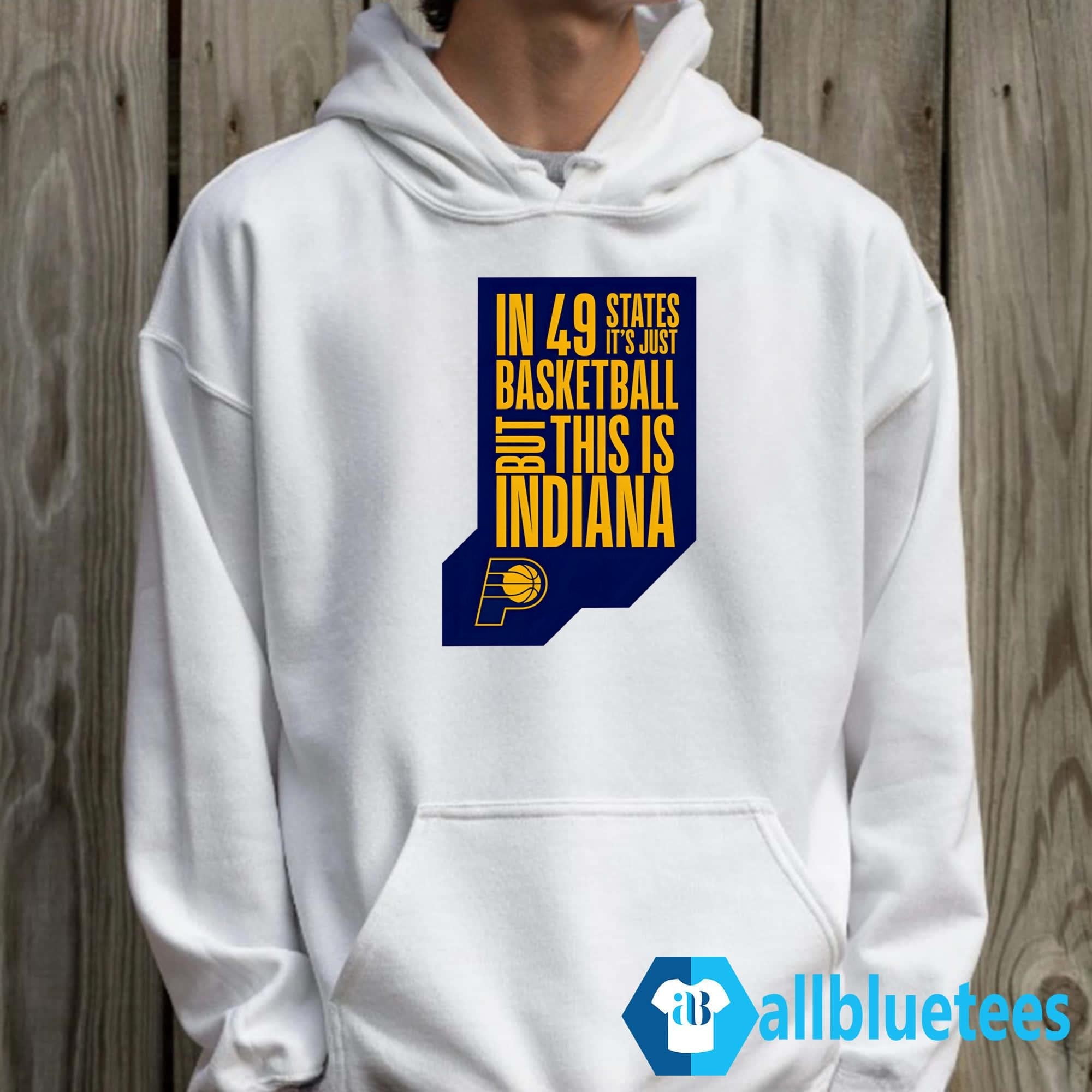 Pacer In 49 States It’s Just Basketball But This Is Indiana Shirt