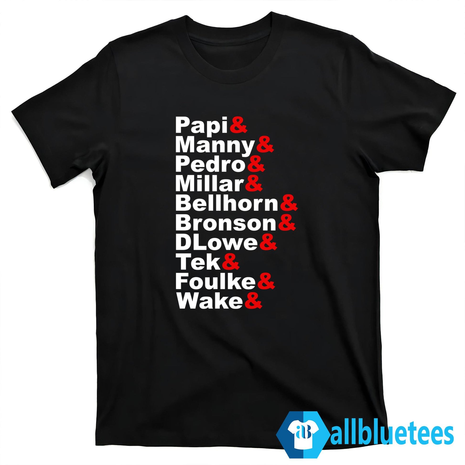 Papi Manny Pedro Millar Bellhorn Bronson DLowe Tek Foulke Wake Shirt