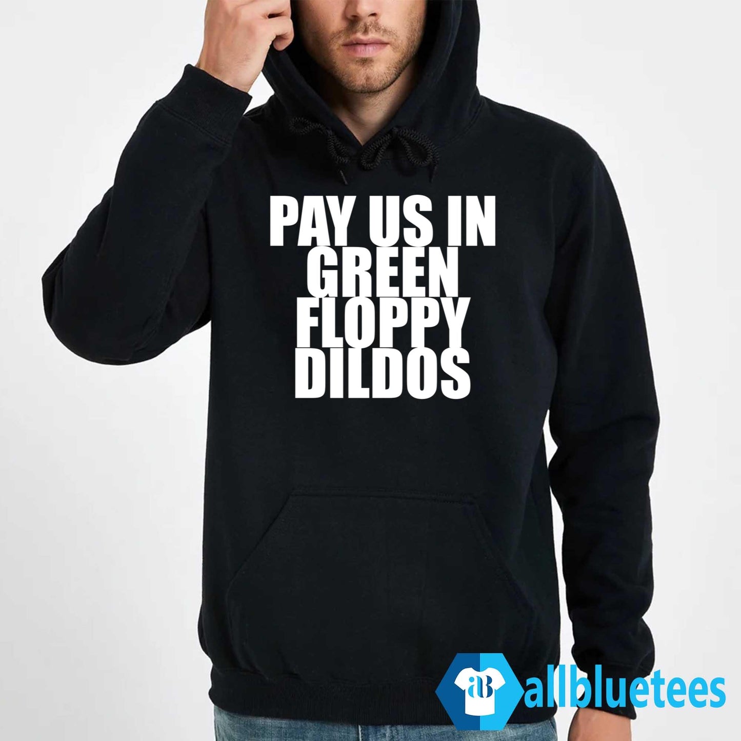 Pay Us In Green Floppy Dildos Shirt