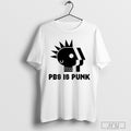 Pbs Is Punk T Shirt