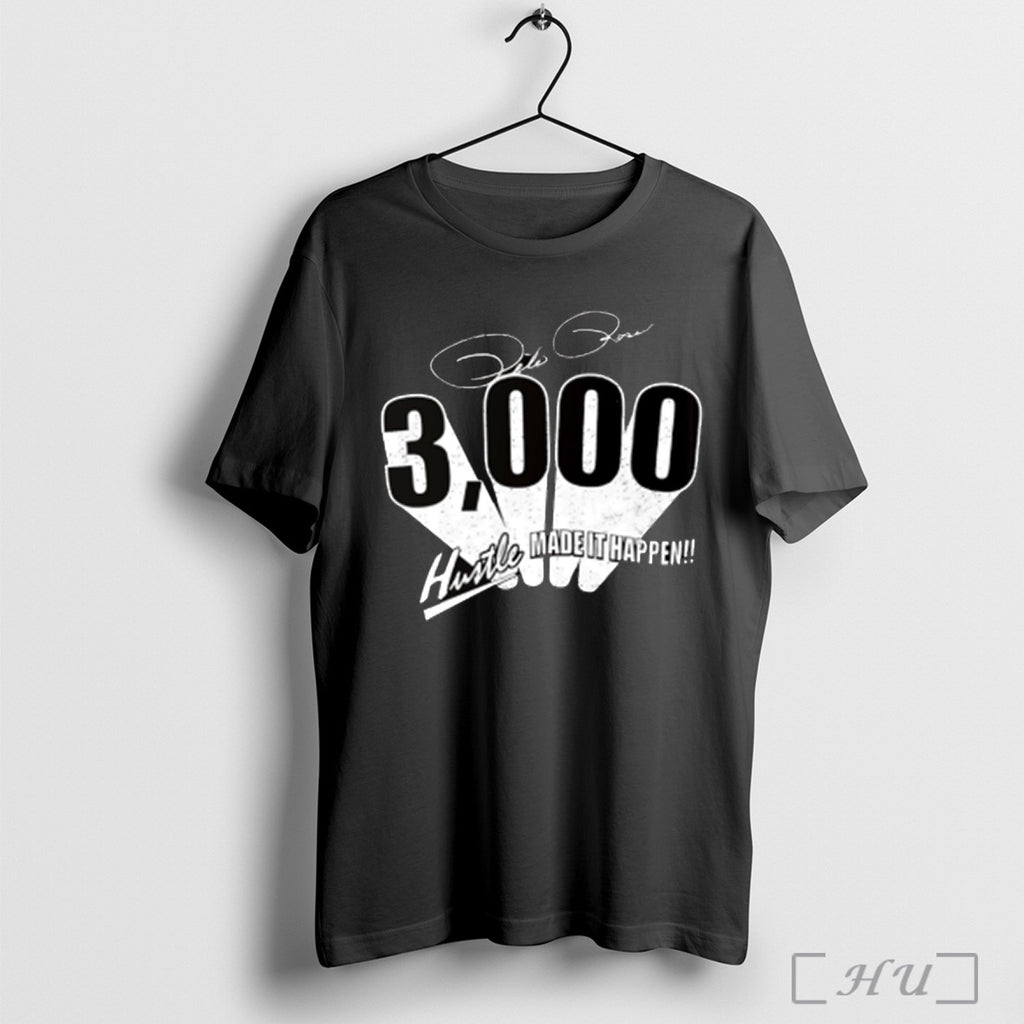 Pete Rose 3000 Hits Made It Happen T Shirt