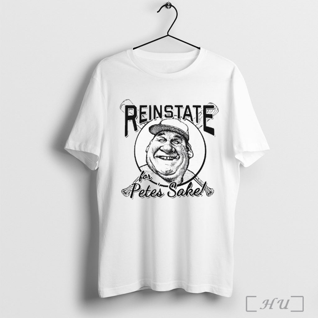Pete Rose Reinstate For Petes Sake T Shirt