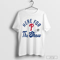 Philadelphia Phillies Mlb Here For The Show T Shirt