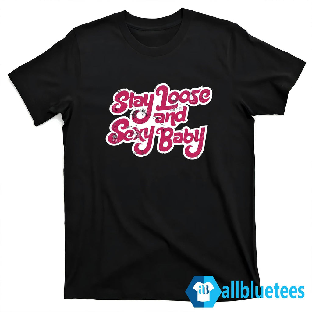 Philadelphia Stay Loose And Sexy Baby Shirt