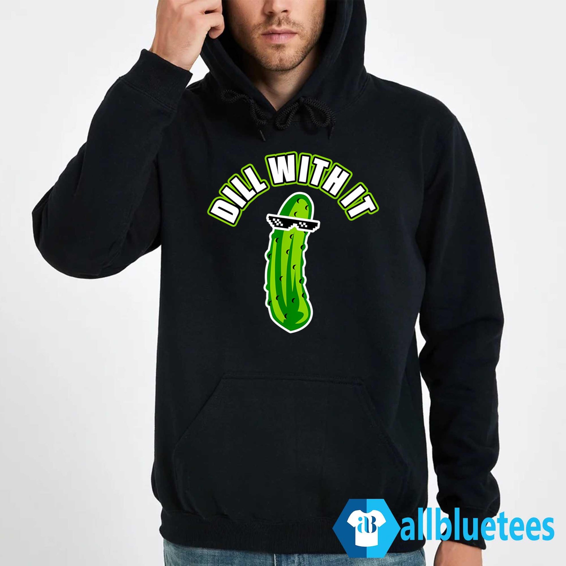 Pickle Dill With It Shirt
