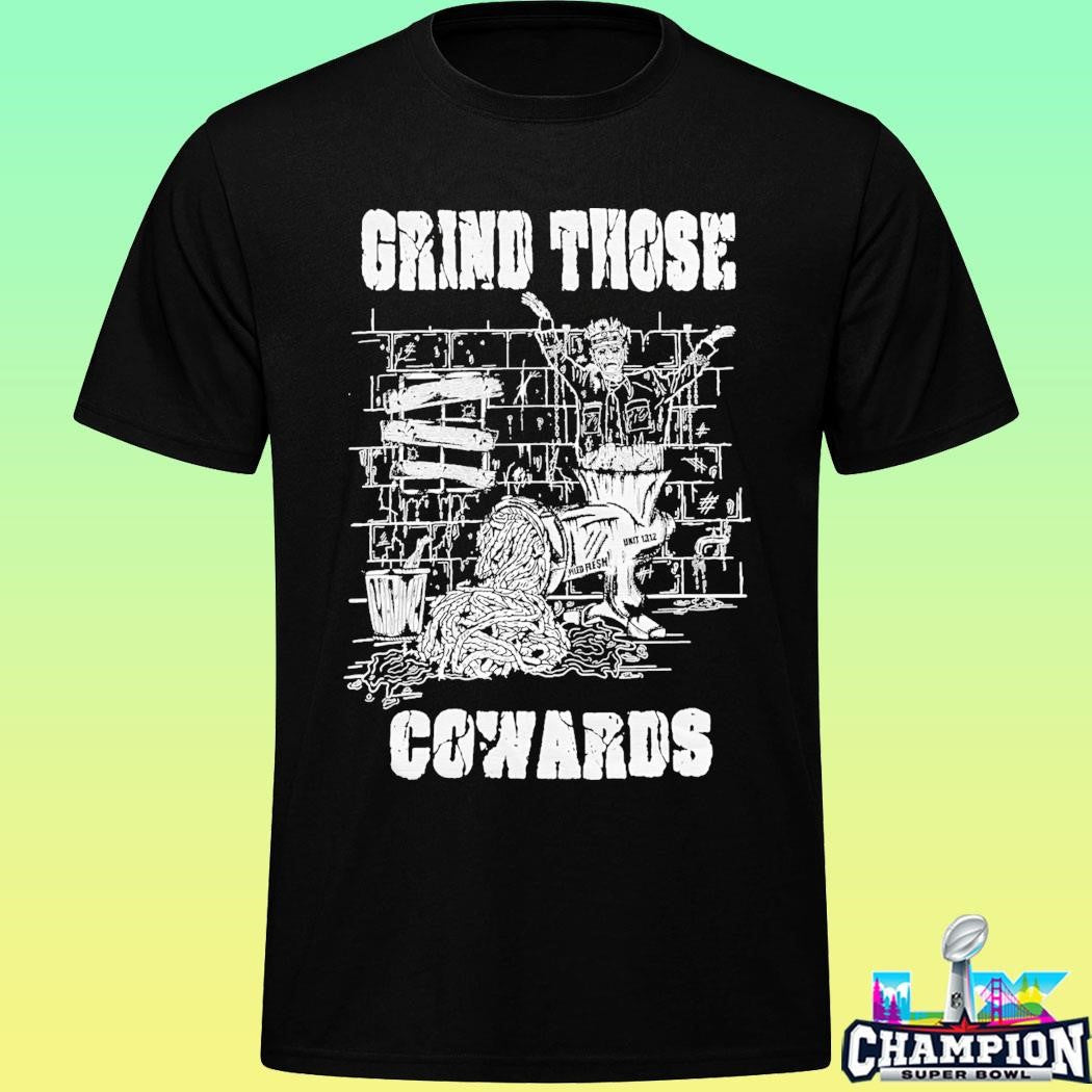 Piled Flesh Grind Those Cowards Shirt