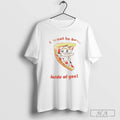 Pizza I Want To Be Inside Of You