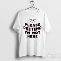 Please Pretend Im Not Here Boo Shirt Sweater