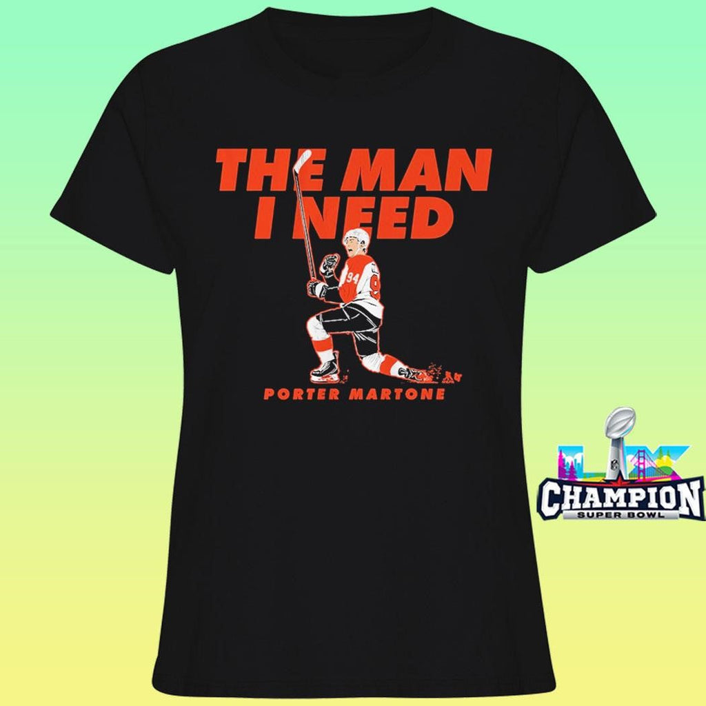 Porter Martone The Man I Need Shirt