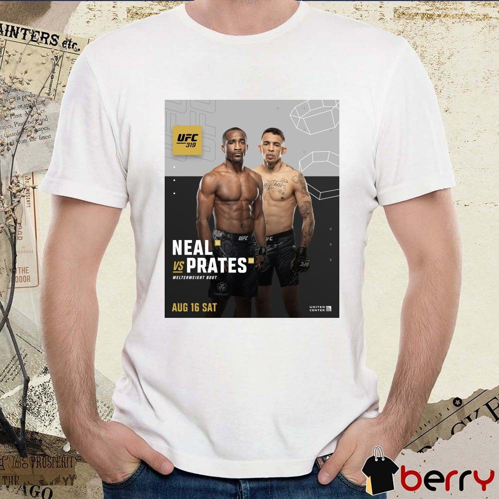 Poster UFC 319 Geoff Neal and Carlos Prates Welterweight Bout August 16 2025 Saturday Poster t-shirt