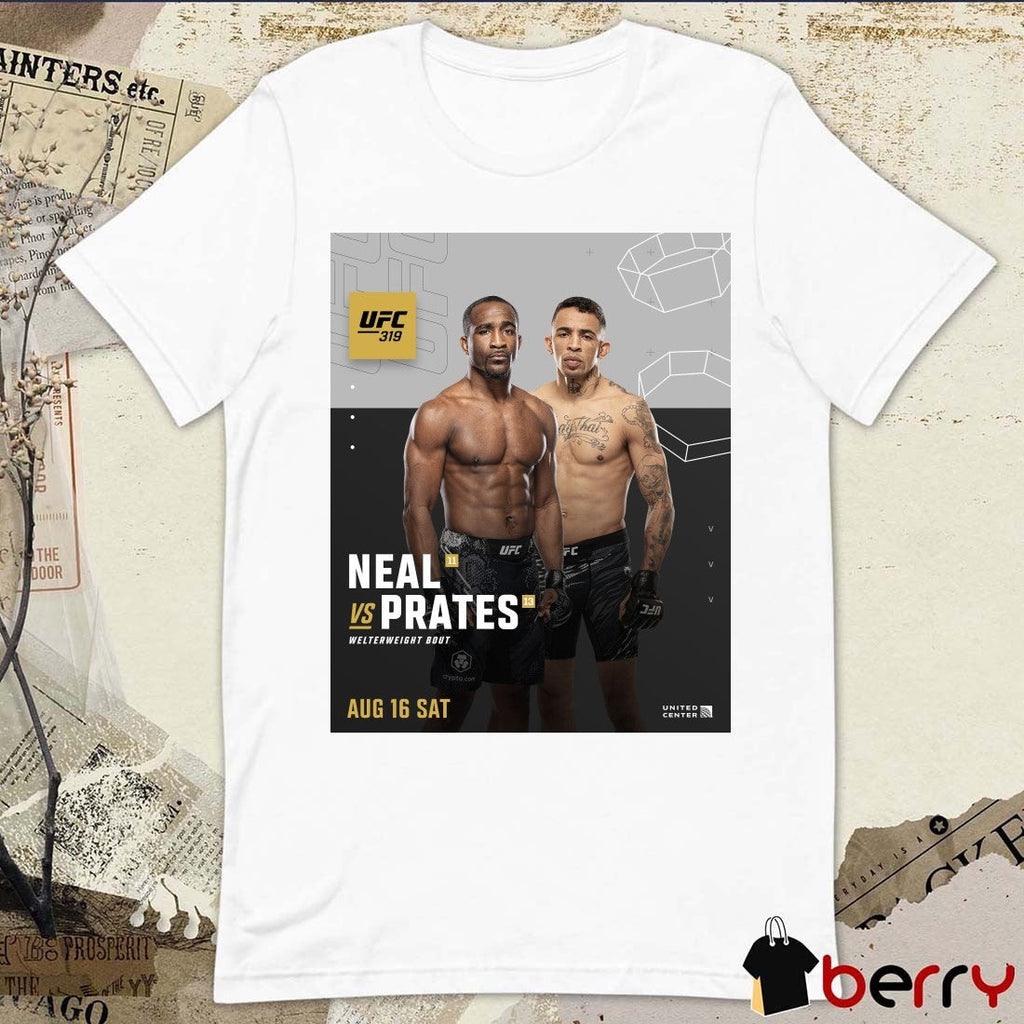 Poster UFC 319 Geoff Neal and Carlos Prates Welterweight Bout August 16 2025 Saturday Poster t-shirt